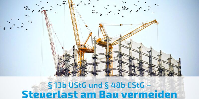 § 13b UStG Und § 48b EStG – Steuerlast Am Bau Vermeiden - Aurich Münch ...